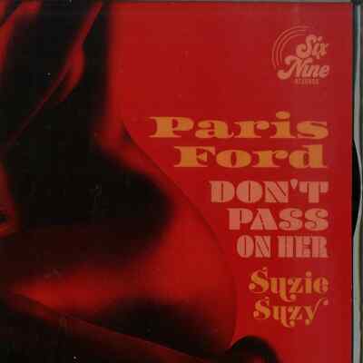 Paris Ford / DONT PASS ON HER (7 INCH) / Six Nine Records / NP7 / 7 Inch