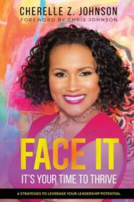 Face It: Six Strategies to Leverage Your Leadership Potential, Brand New, Fre...