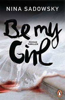Be my Girl: Psychothriller von Sadowsky, Nina | Buch | Zustand gut