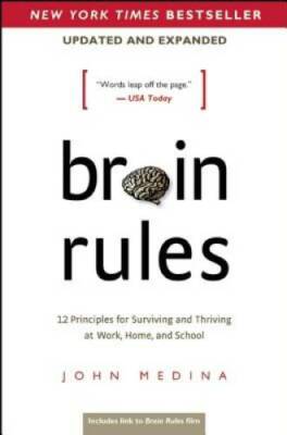 Brain Rules (Updated and Expanded): 12 Principles for Surviving and Thriv - GOOD