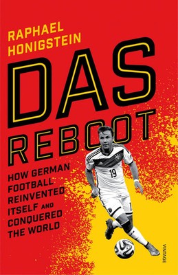 Das Reboot | How German Football Reinvented Itself and Conquered the World