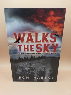 Walks The Sky by Ron Habeck - 2021 Hardcover Book - Native American Fictional 