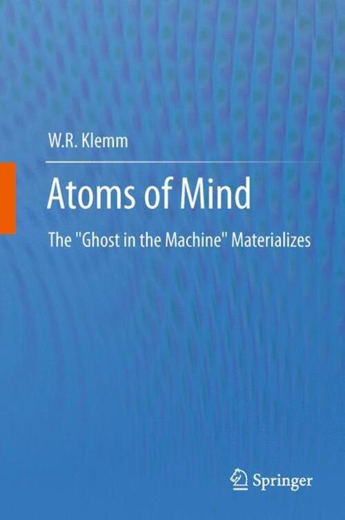 Thumbnail - Atoms Of Mind The Ghost In The Machine Materializes W. R. Klemm