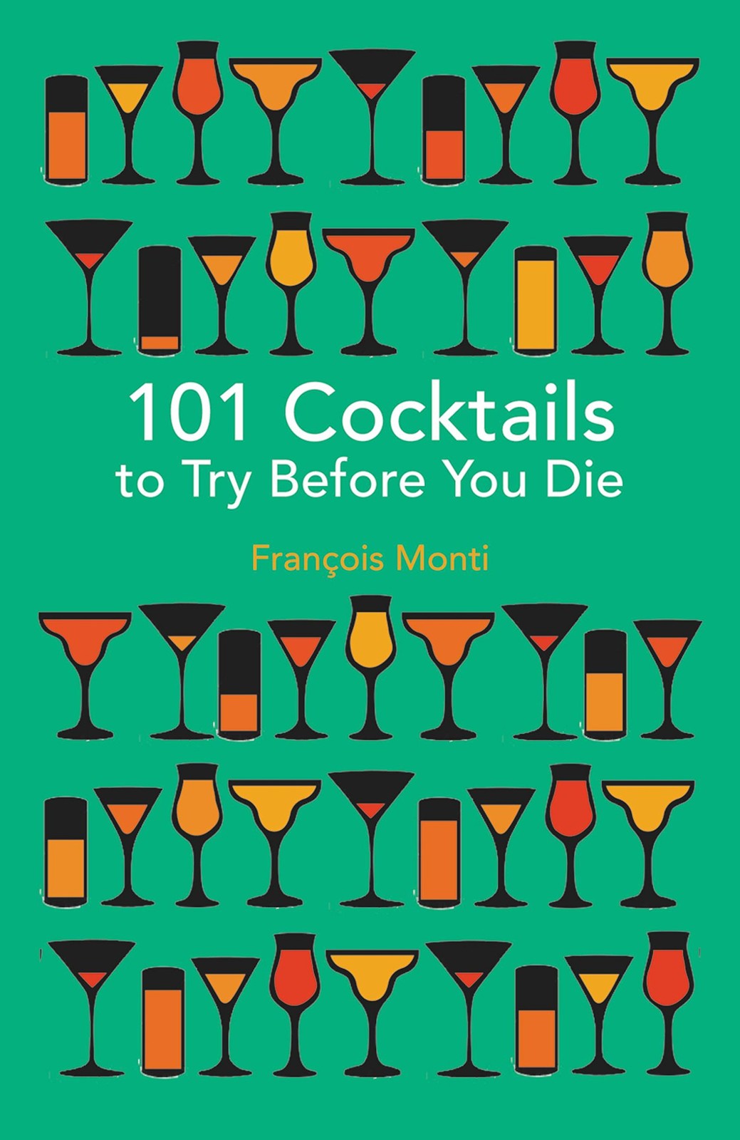 101 Cocktails to try before you die by Francois Monti (Hardback Book) - Image 4