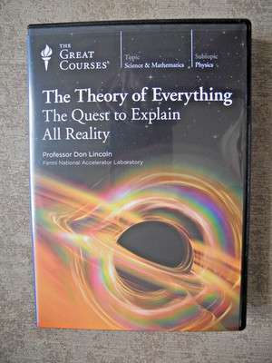 The Theory of Everything: The Quest to ...../Great Courses 1318/24 lectures/2017