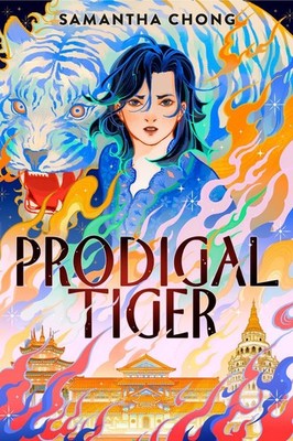 Prodigal Tiger by Samantha Chong Hardcover Book