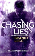 Chasing Lies: An Action Adventure Techno Thriller by Brandt Legg NEW BOOK