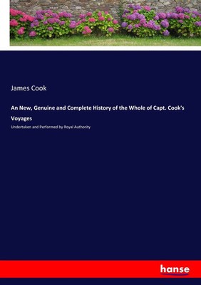 James Cook | An New, Genuine and Complete History of the Whole of Capt....