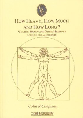 How Heavy, How Much and How Long?: Weights, Money and Other Meas