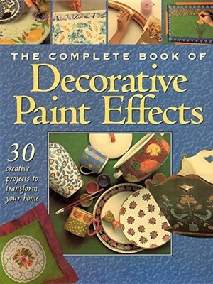 The Complete Book of Decorative Paint Effects HCDJ VERY GOOD