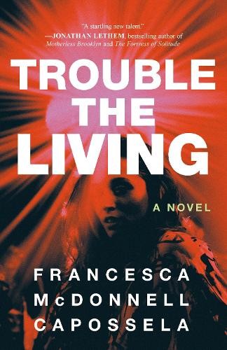 Trouble the Living: A Novel by Francesca McDonnell Capos (PB 2023) - Image 3