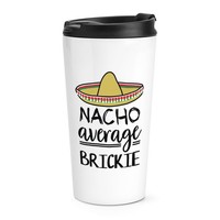 Nacho Durchschnitt Maurer Reise Becher Tasse Lustiger Witz Best Toll Baumeister