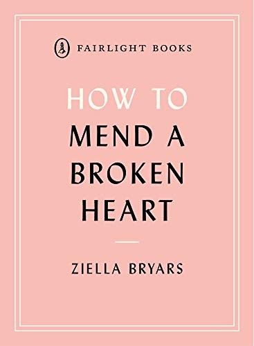 Ziella Bryars - How To Mend A Broken Heart Lessons From The World Of - H245Z-image