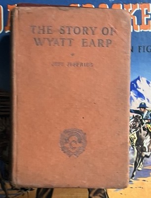 The Story of Wyatt Earp By Jeff Jeffries The Laurel And Gold Series 1961