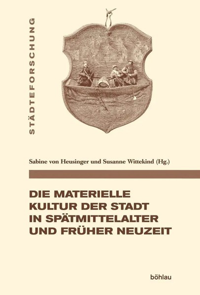 Sabine Von Heusinger (U. A.) | Die Materielle Kultur Der Stadt In...-image