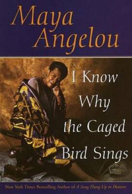 I Know Why the Caged Bird Sings - Paperback By Angelou, Maya - GOOD