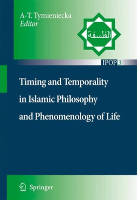 Anna-Teresa Tymieniecka | Timing and Temporality in Islamic Philosophy and...