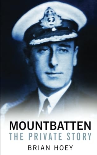 Mountbatten: The Private Story,Brian Hoey- 9780750950367