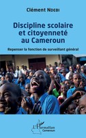 CléMent Ndebi | Discipline Scolaire Et Citoyenneté Au Cameroun | Taschenbuch