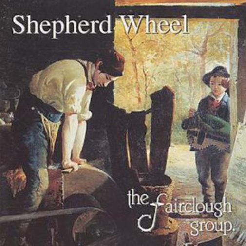 The Fairclough Group Shepherd Wheel (CD) Album