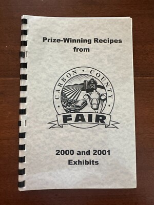 Prize-Winning Recipes from Carbon County Fair - 2000 & 2001 Exhibits
