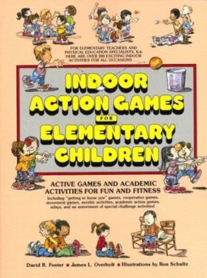 Indoor Action Games for Elementary Children: Active Games and Academic Activitie