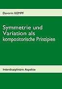 Thumbnail - Symmetrie Und Variation Als Kompositorische Prinzipien | Buch |