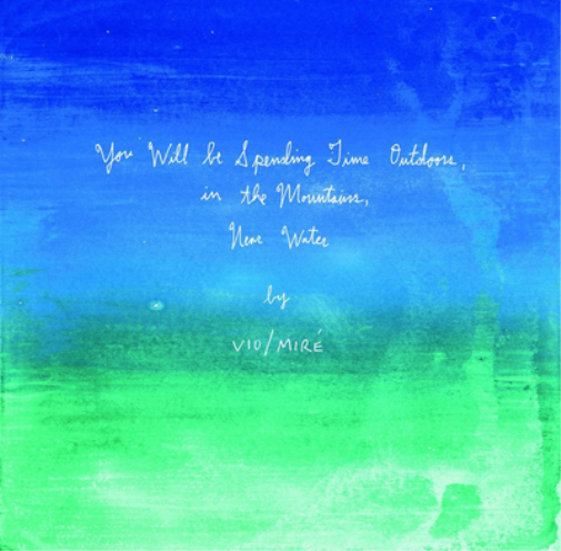 Vio/Miré You Will Be Spending Time Outdoors, in the Mountains, Near Water (CD)