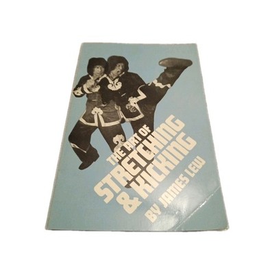 The Art of Stretching & Kicking by James Lew martial arts training 1982 Clean