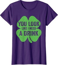 Funny St. Patrick's Day You Look Like I Need A Drink Ladies' Crewneck T-Shirt