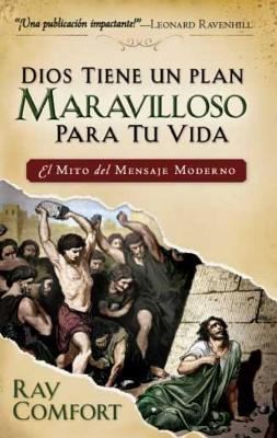 Dios tiene un plan maravilloso para tu vida: El mito del mensaje moderno /...