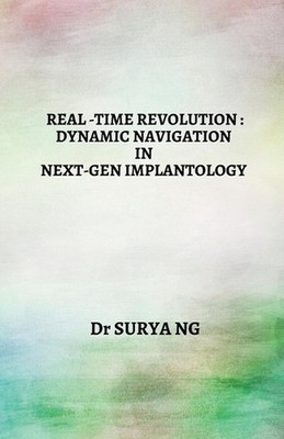Real-Time Revolution: Dynamic Navigation in Next-Gen Implantology by Dr Surya N.