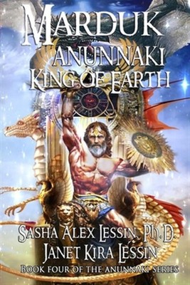 Marduk King of Earth, Paperback by Lessin, Sasha Alex, Ph.D.; Lessin, Janet K...
