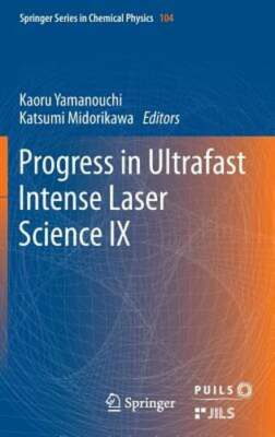 Progress in Ultrafast Intense Laser Science: Volume IX by Kaoru Yamanouchi: New