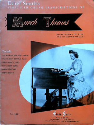 Ethel Smith's Simplified Organ Transciptions of March Themes  1949