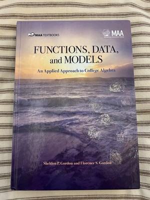 MAA Text: Functions, Data, and Models : An Applied Approach to College Algebra