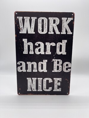 Blechschild Work Hard and Be Nice 20x30cm Nostalgie Retro Reklame Vintage Deko