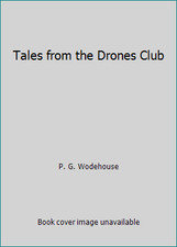 Tales from the Drones Club by P. G. Wodehouse
