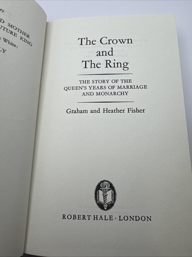 THE CROWN AND THE RING: THE STORY OF THE QUEEN'S YEARS OF By Graham Fisher Q2 - Picture 7 of 18