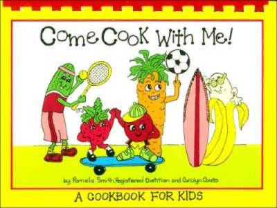Come Cook With Me!: A Cookbook for Kids - Paperback By Coats, Carolyn - GOOD