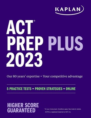 ACT Prep Plus 2023 Includes 5 Full Length Practice Tests, 100s of Practice Q...