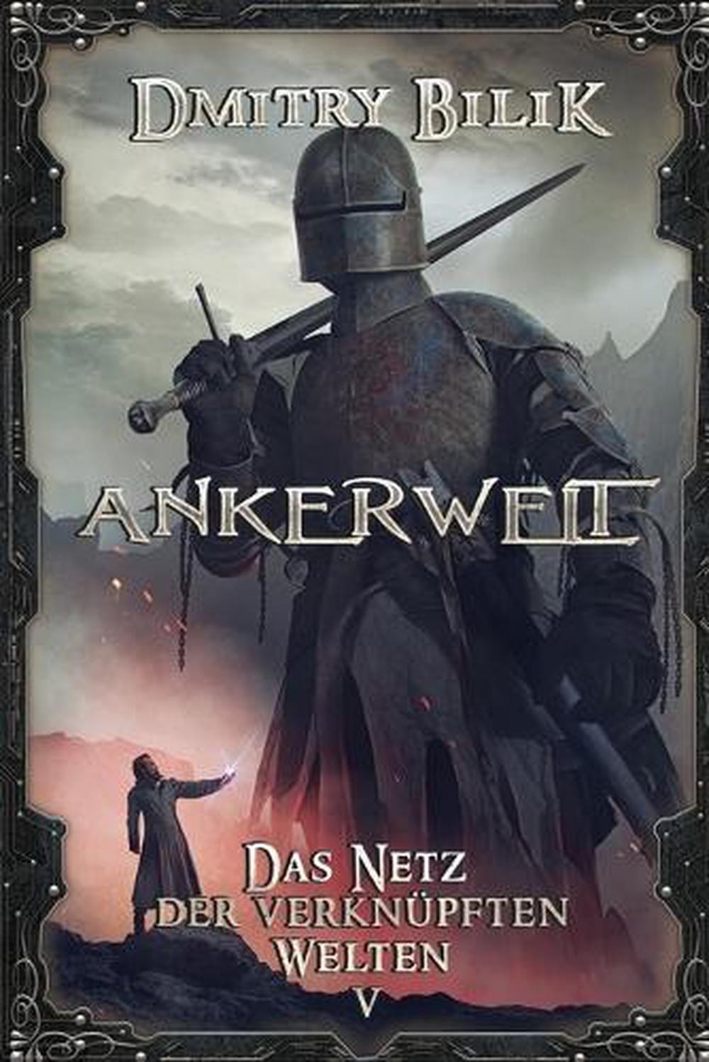 Ankerwelt (Das Netz der verknpften Welten Buch 5): LitRPG-Serie by Dmitry Bilik