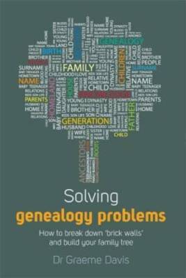 Solving Genealogy Problems: How to Break Down Brick Walls and Build you - GOOD