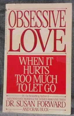 Obsessive Love: When It Hurts Too - Paperback, by Craig Buck; Susan - Very Good