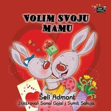 I Love My Mom: Serbian Edition by Shelley Admont (Serbian) Paperback Book