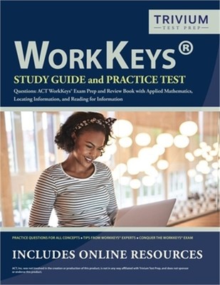 WorkKeys Study Guide and Practice Test Questions: ACT WorkKeys Exam Prep and Rev
