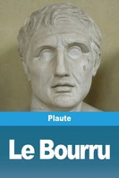Le Bourru | Plaute | Taschenbuch | FranzöSisch | 2023 | Prodinnova
