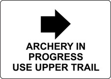 ARCHERY IN PROGRESS USE UPPER TRAIL 1| Laminated Vinyl Decal Sticker Label