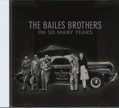 The Bailes Brothers - Oh So Many Years 1945-1947 (CD) - Oldtime Country 1920/...
