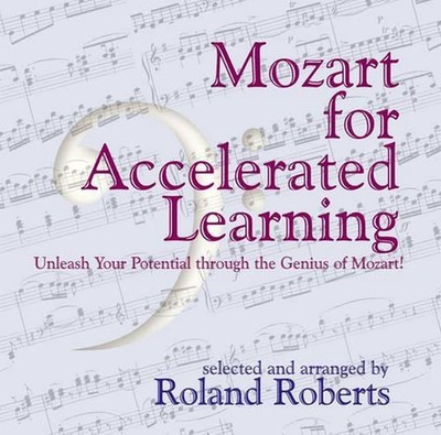 Mozart for Accelerated Learning CD's: Unleash Your Potential Through the Genius